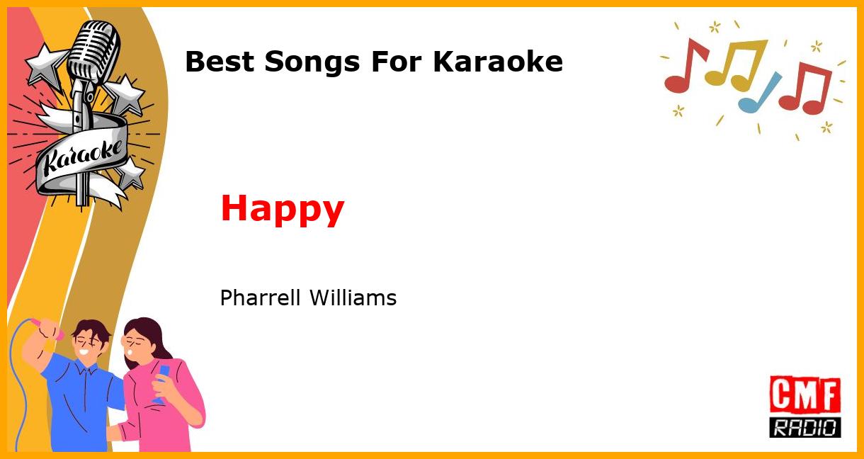 Best Songs For Karaoke: Happy - Pharrell Williams
