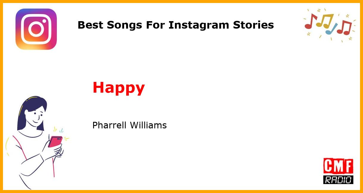 Best Songs For Instagram Stories: Happy - Pharrell Williams