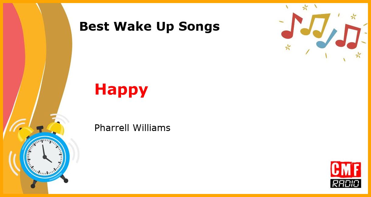 Best Wake Up Songs: Happy - Pharrell Williams