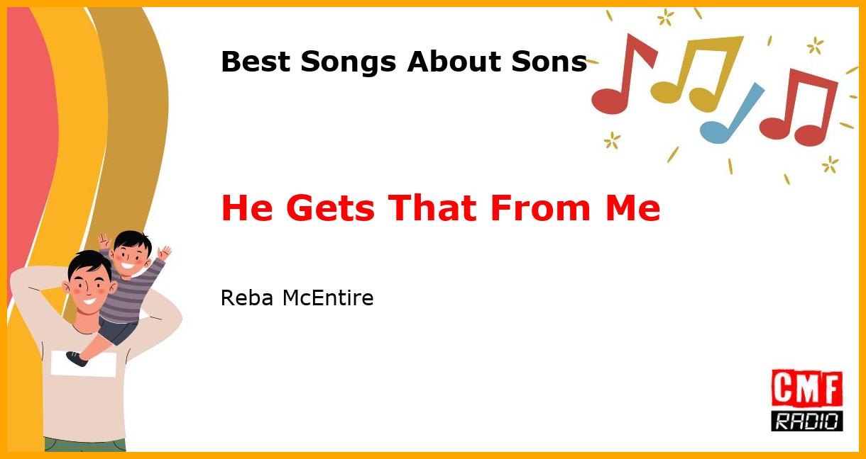 Best Songs for Sons: He Gets That From Me - Reba McEntire