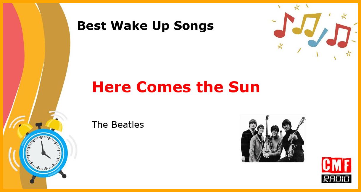 Best Wake Up Songs: Here Comes the Sun - The Beatles