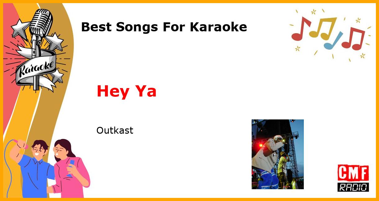 Best Songs For Karaoke: Hey Ya - Outkast