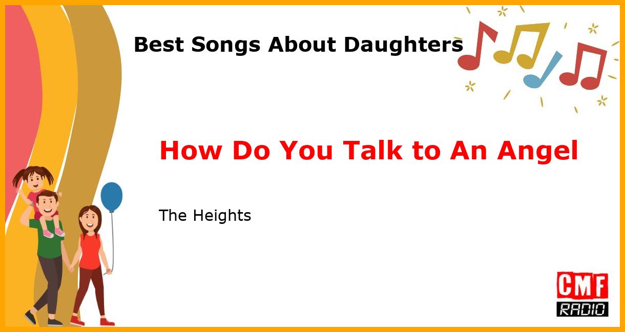 Best Songs About Daughters: How Do You Talk to An Angel - The Heights