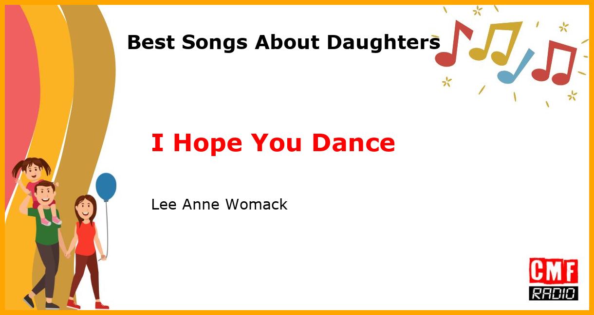 Best Songs About Daughters: I Hope You Dance - Lee Anne Womack
