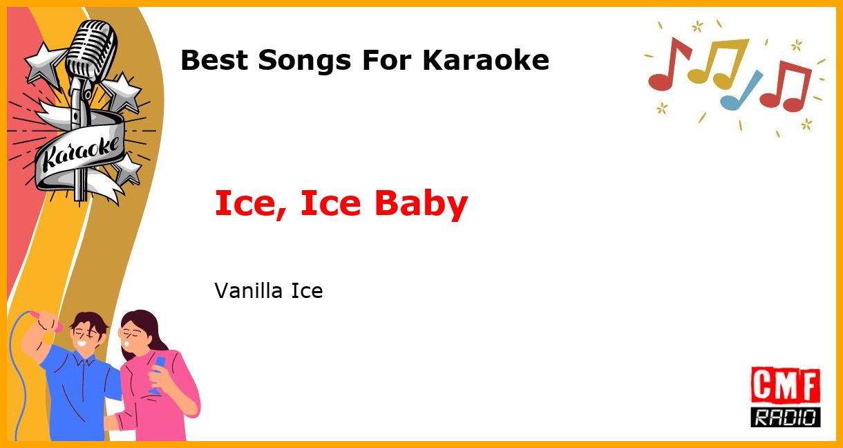 Best Songs For Karaoke: Ice, Ice Baby - Vanilla Ice