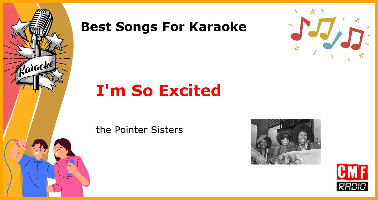 Best Songs For Karaoke: I'm So Excited - the Pointer Sisters