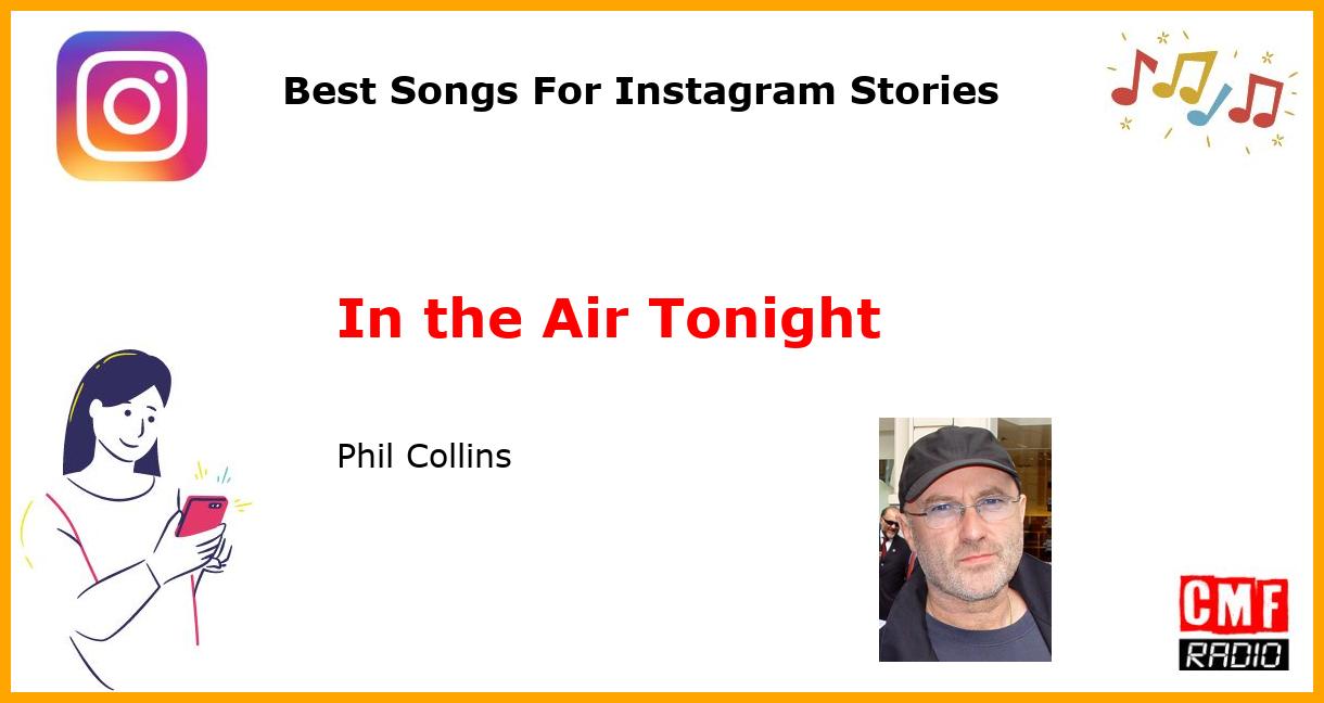 Best Songs For Instagram Stories: In the Air Tonight - Phil Collins