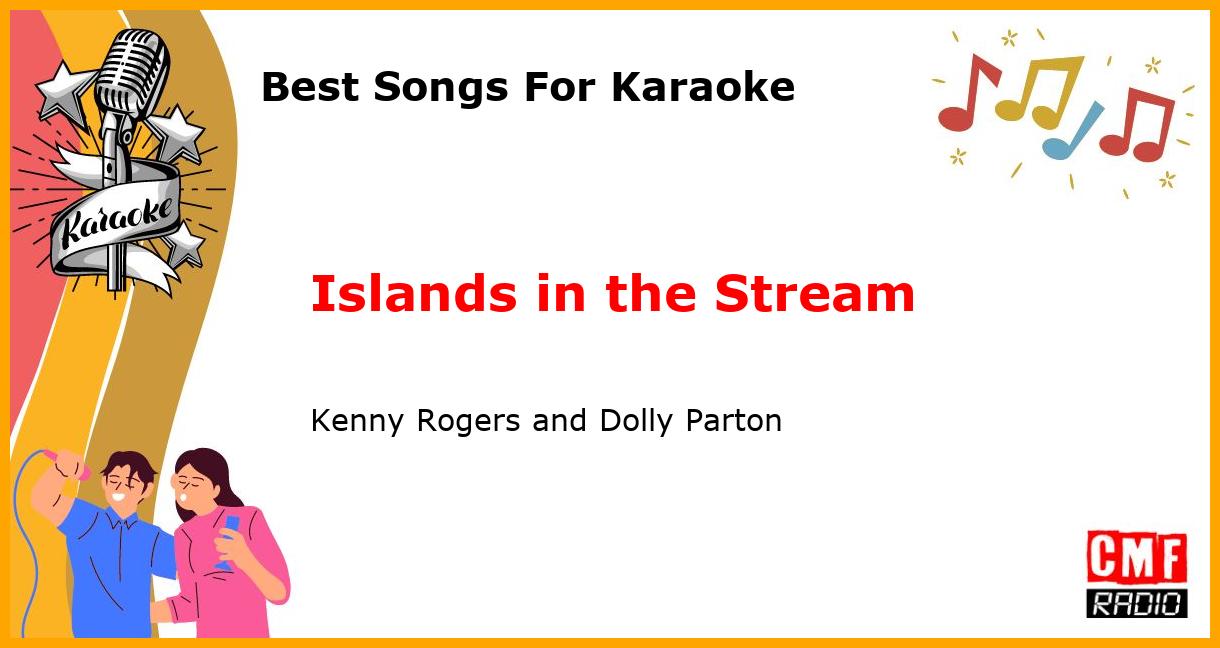 Best Songs For Karaoke: Islands in the Stream - Kenny Rogers and Dolly Parton