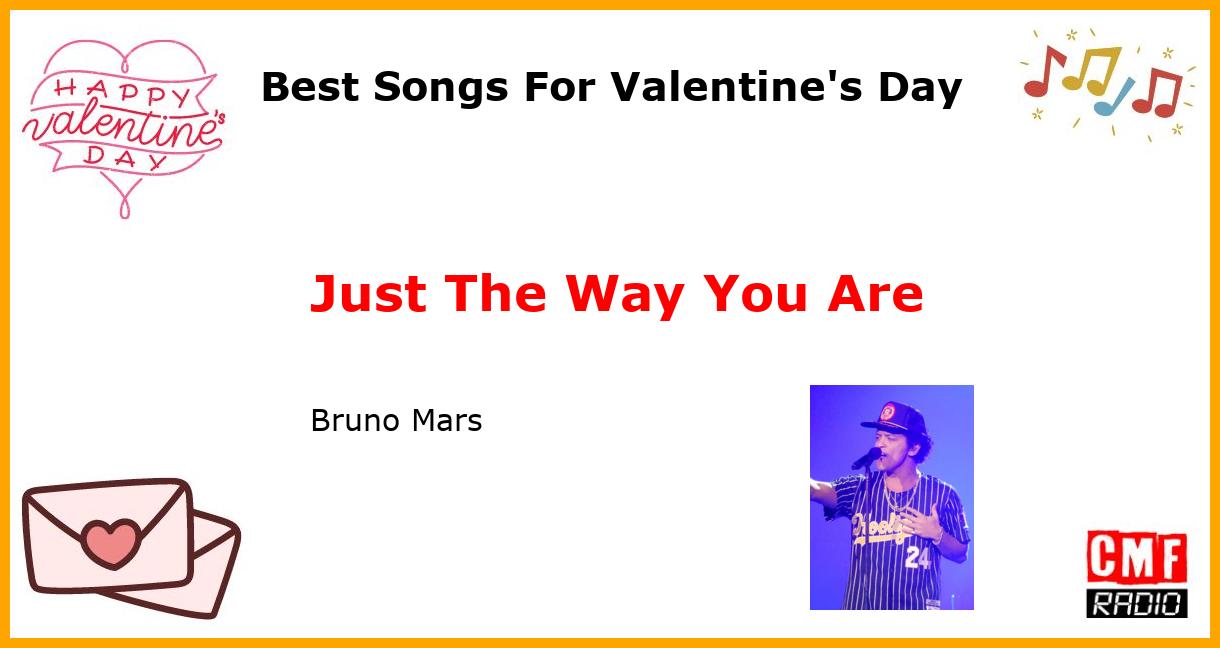 Best Songs For Valentine's Day: Just The Way You Are - Bruno Mars
