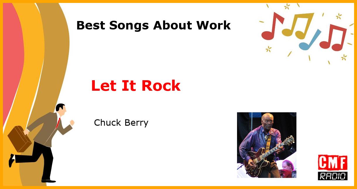 Best Songs About Work: Let It Rock -  Chuck Berry