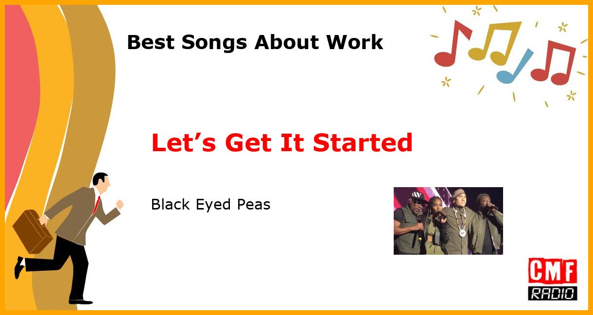 Best Songs About Work: Let’s Get It Started - Black Eyed Peas