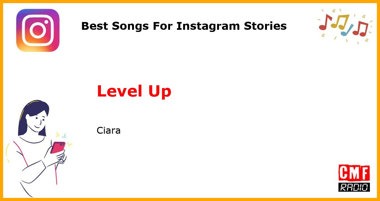 Best Songs For Instagram Stories: Level Up - Ciara