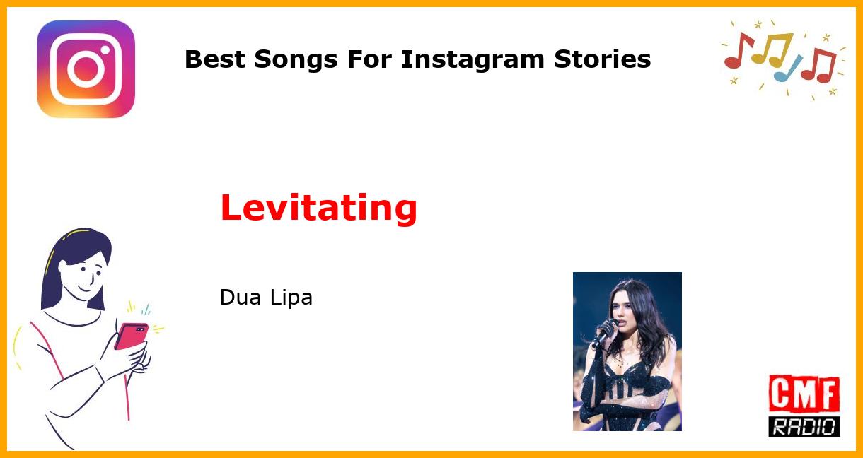 Best Songs For Instagram Stories: Levitating - Dua Lipa