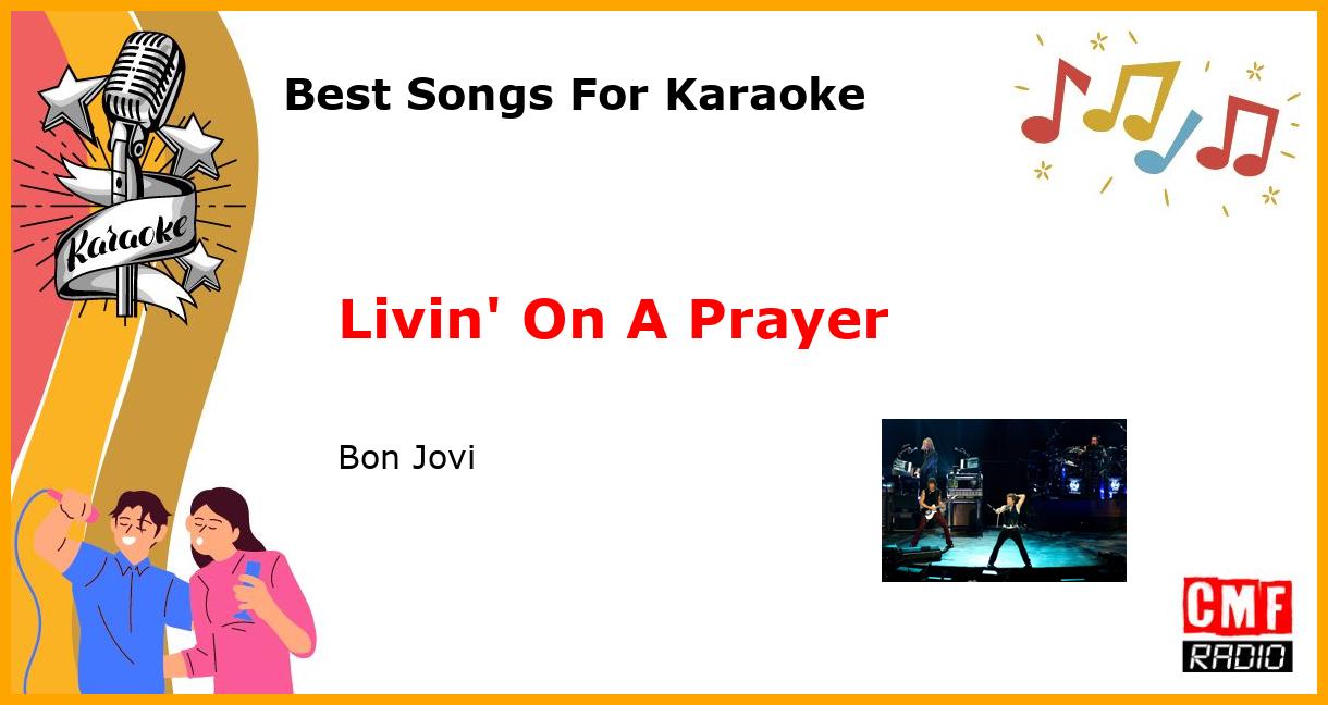 Best Songs For Karaoke: Livin' On A Prayer - Bon Jovi