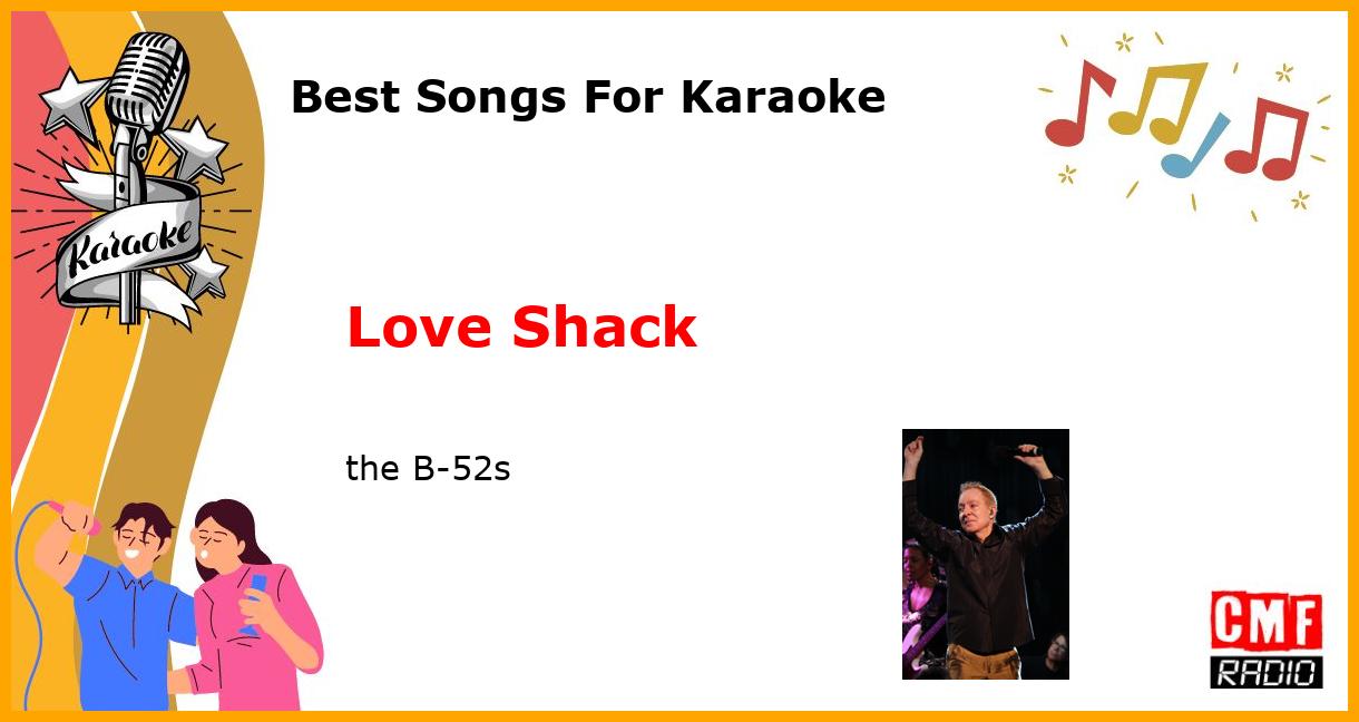 Best Songs For Karaoke: Love Shack - the B-52s