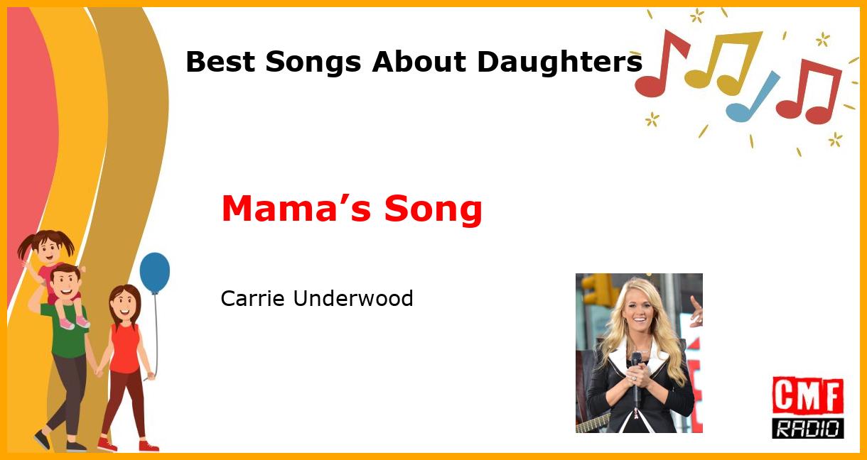 Best Songs About Daughters: Mama’s Song - Carrie Underwood