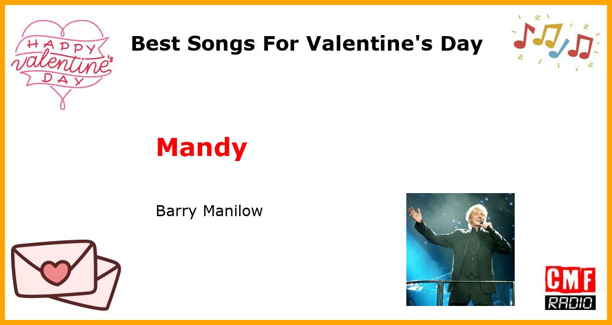 Best Songs For Valentine's Day: Mandy  - Barry Manilow
