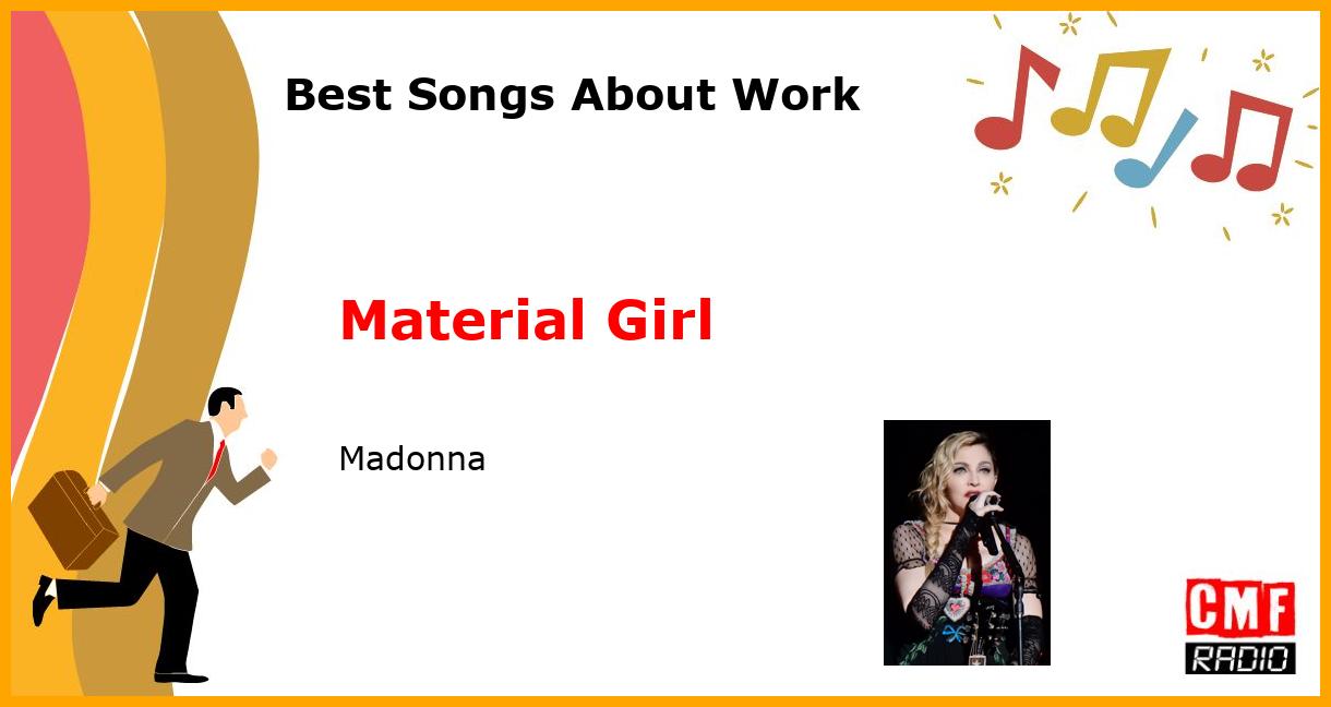 Best Songs About Work: Material Girl - Madonna