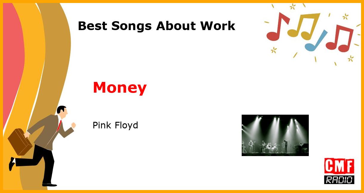 Best Songs About Work: Money - Pink Floyd