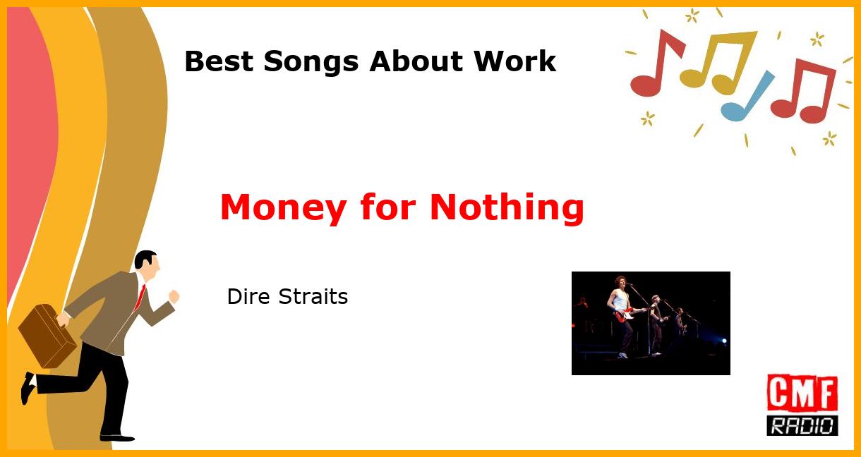 Best Songs About Work: Money for Nothing -  Dire Straits
