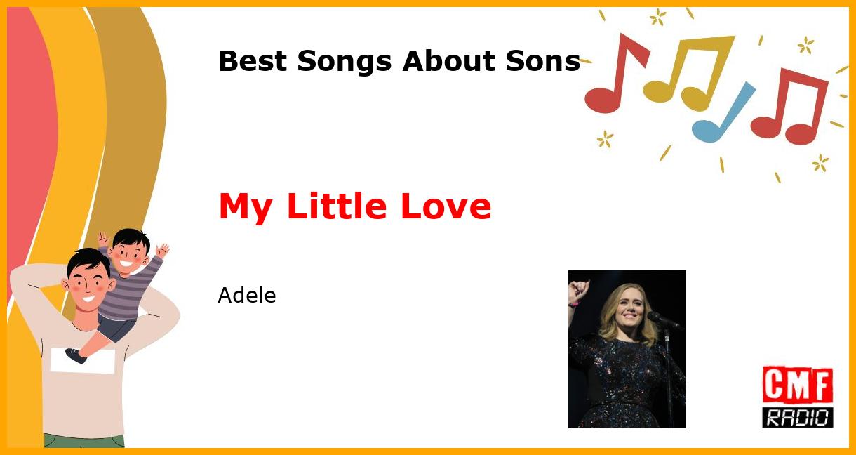 Best Songs for Sons: My Little Love - Adele