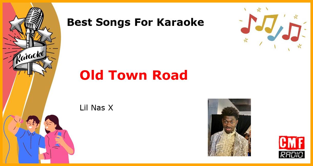 Best Songs For Karaoke: Old Town Road - Lil Nas X