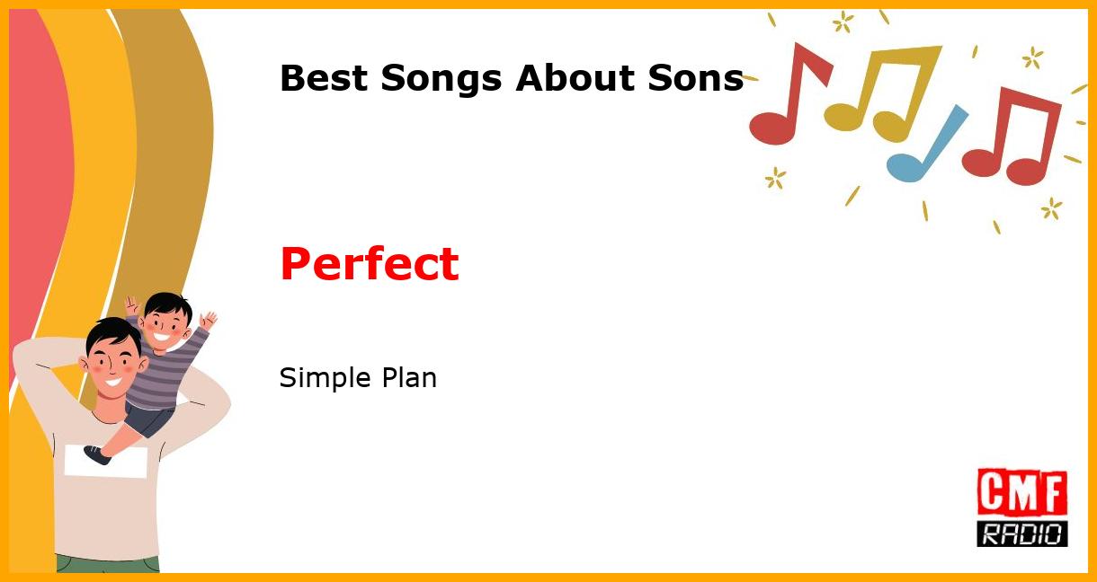 Best Songs for Sons: Perfect - Simple Plan