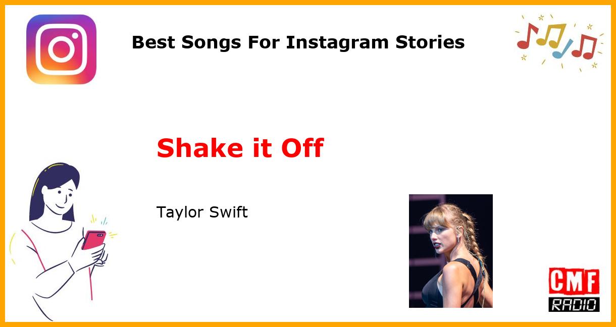 Best Songs For Instagram Stories: Shake it Off - Taylor Swift