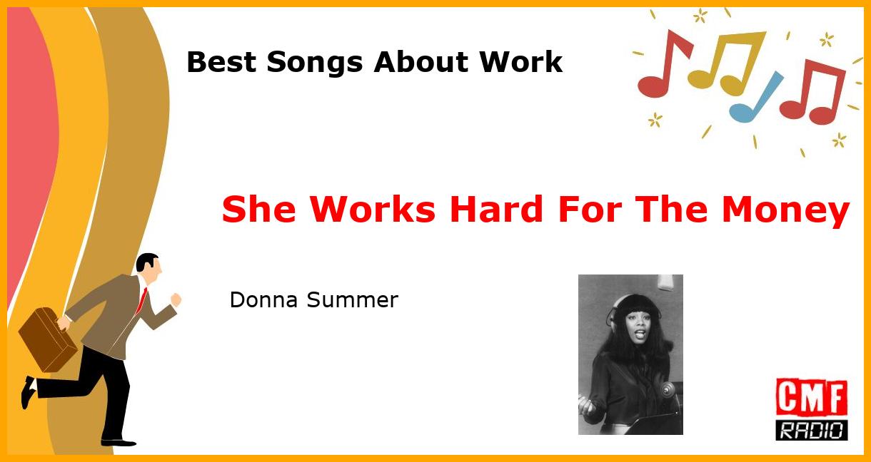 Best Songs About Work: She Works Hard For The Money -  Donna Summer