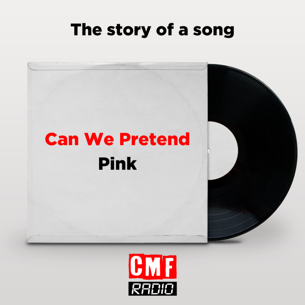 Can We Pretend (feat. Cash Cash) – Pink