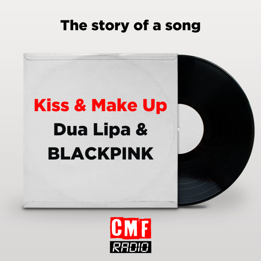 Kiss and Make Up – Dua Lipa and Blackpink