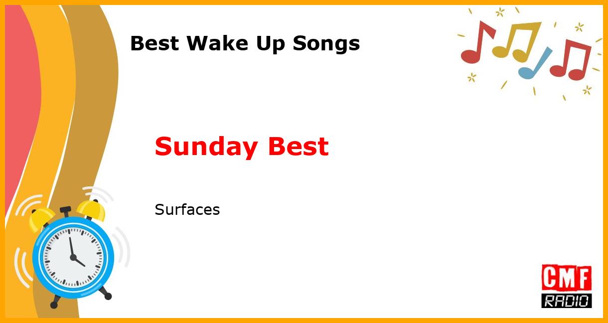 Best Wake Up Songs: Sunday Best - Surfaces