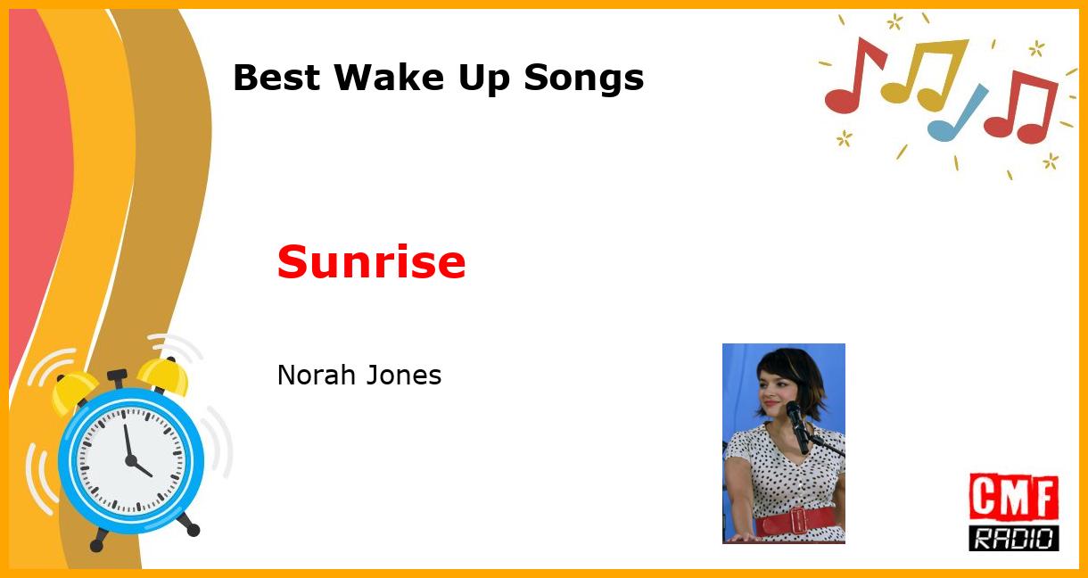 Best Wake Up Songs: Sunrise - Norah Jones