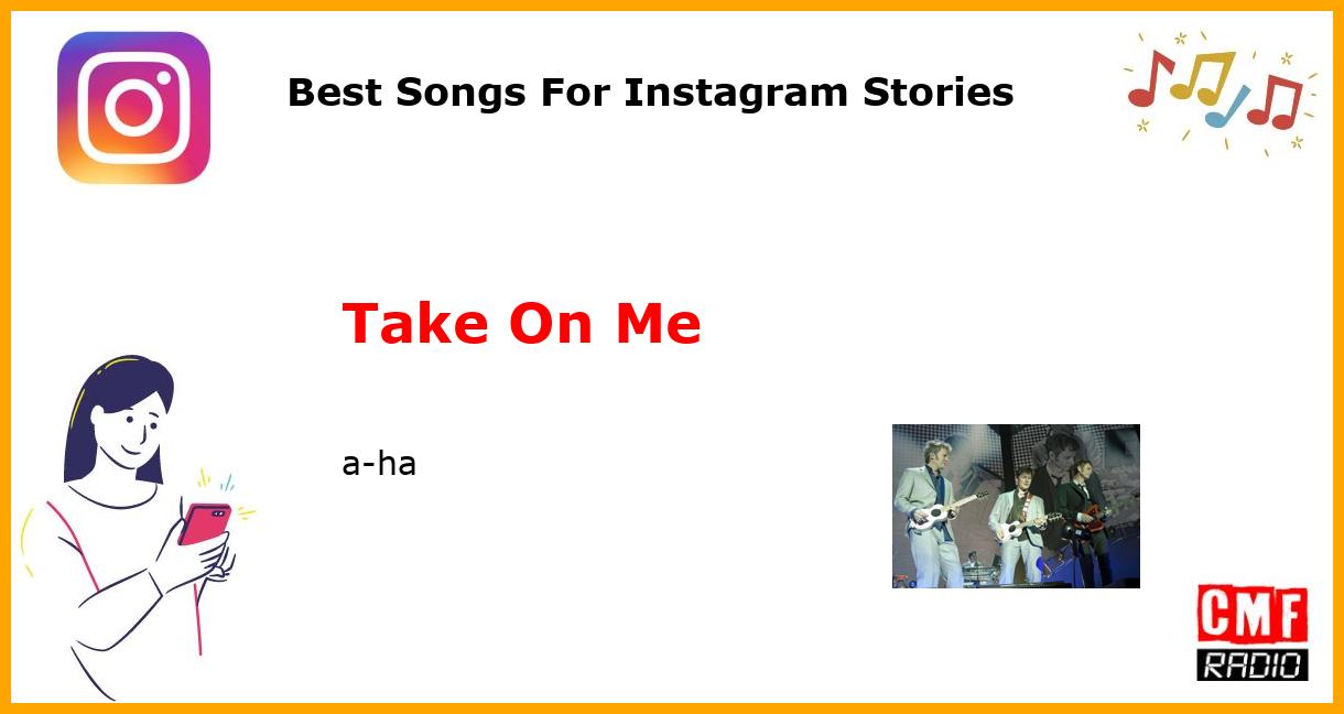 Best Songs For Instagram Stories: Take On Me - a-ha