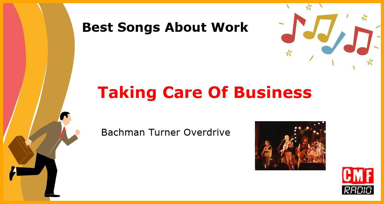 Best Songs About Work: Taking Care Of Business -  Bachman Turner Overdrive