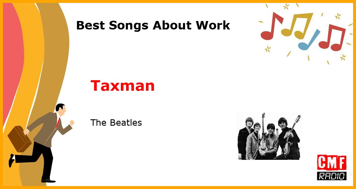 Best Songs About Work: Taxman - The Beatles