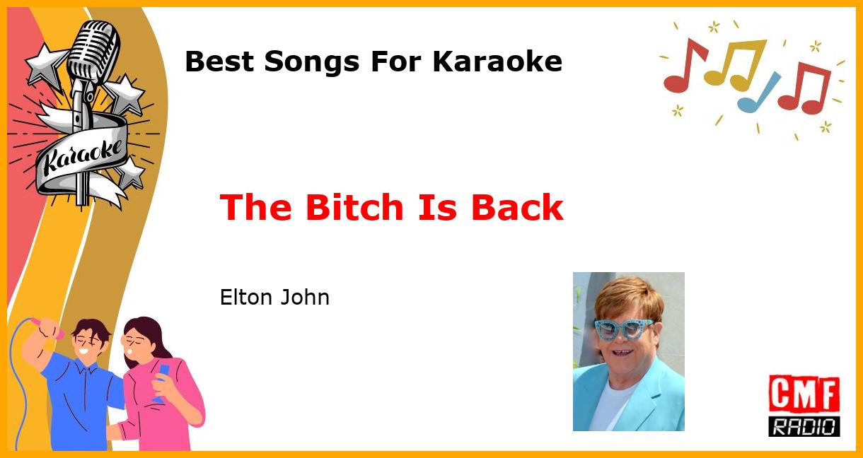 Best Songs For Karaoke: The Bitch Is Back - Elton John