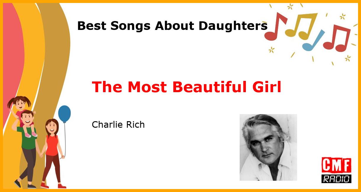 Best Songs About Daughters: The Most Beautiful Girl - Charlie Rich