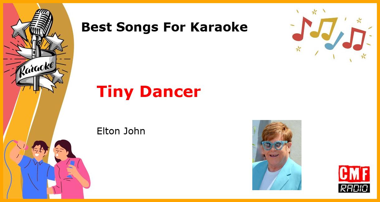 Best Songs For Karaoke: Tiny Dancer - Elton John