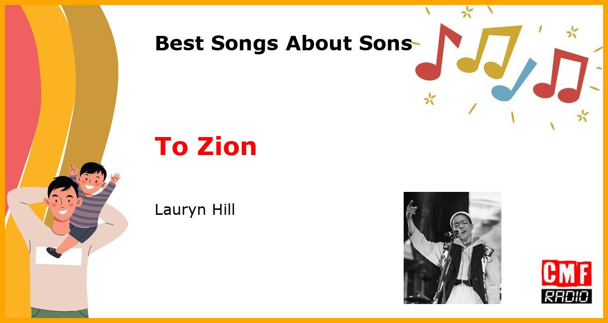 Best Songs for Sons: To Zion - Lauryn Hill