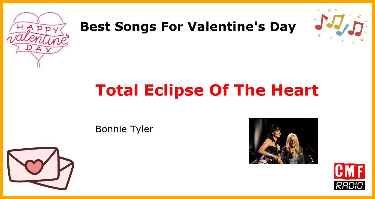 Best Songs For Valentine's Day: Total Eclipse Of The Heart - Bonnie Tyler