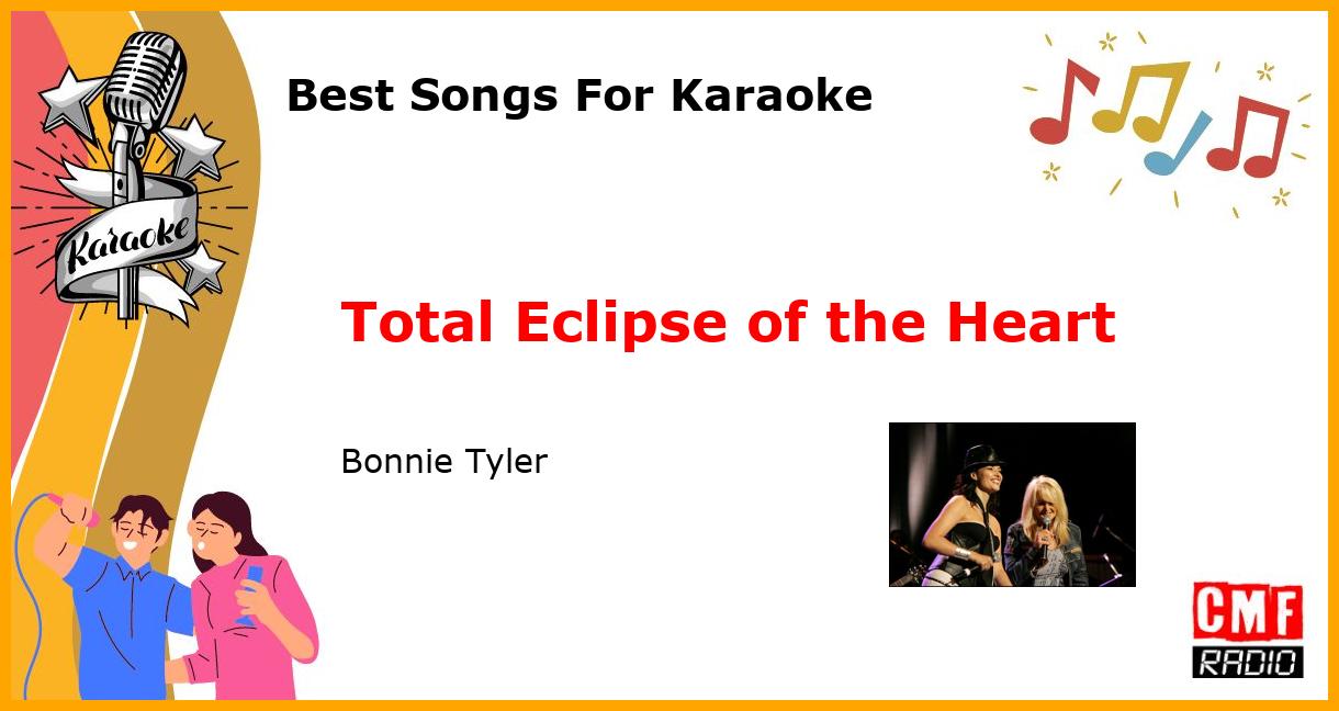 Best Songs For Karaoke: Total Eclipse of the Heart - Bonnie Tyler