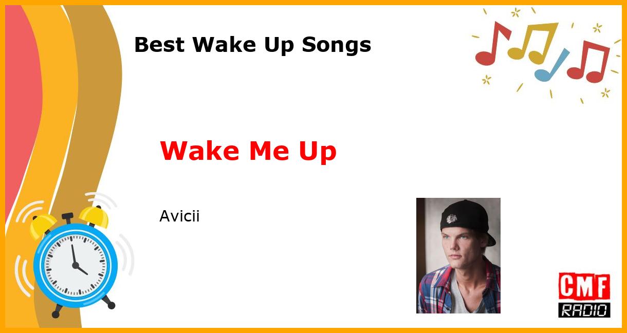 Best Wake Up Songs: Wake Me Up - Avicii
