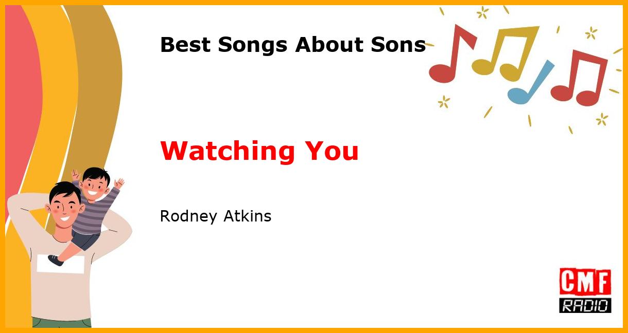 Best Songs for Sons: Watching You - Rodney Atkins