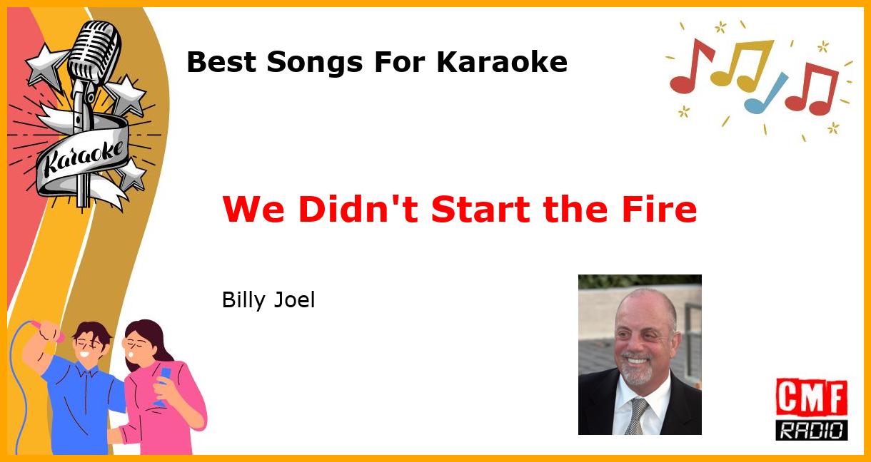Best Songs For Karaoke: We Didn't Start the Fire - Billy Joel