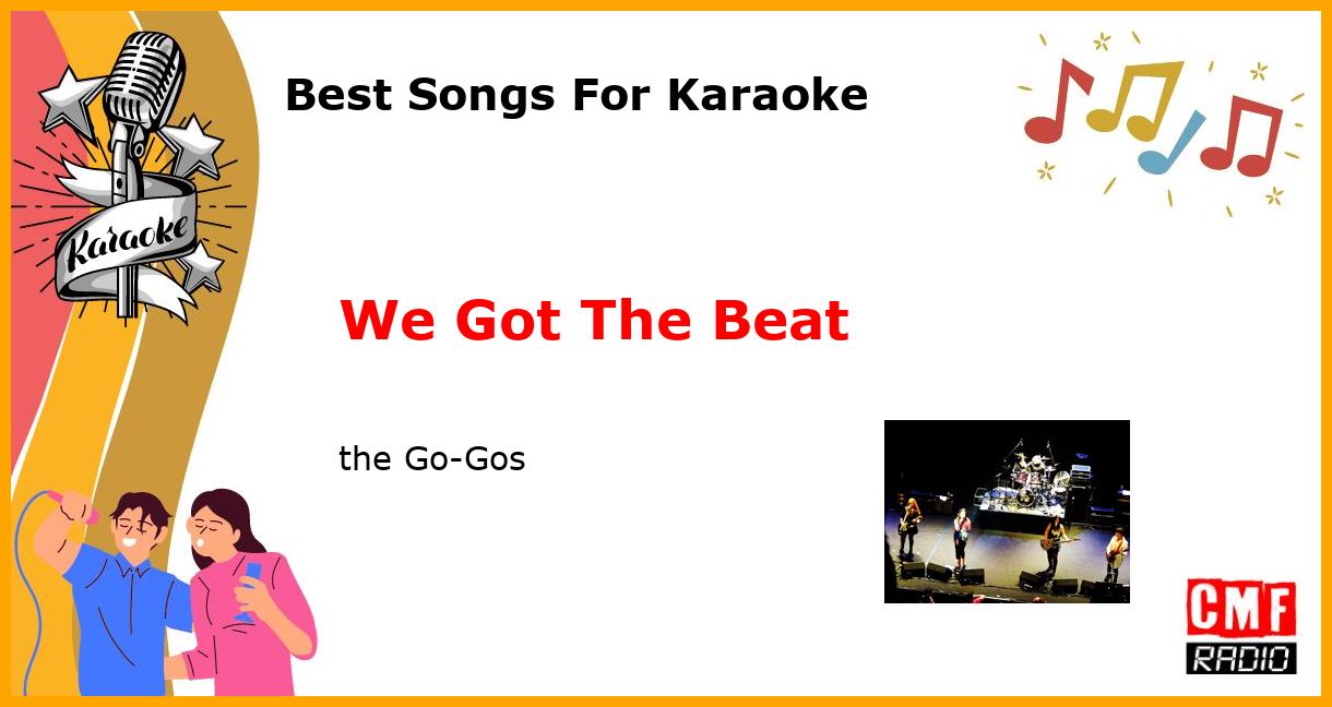 Best Songs For Karaoke: We Got The Beat - the Go-Gos
