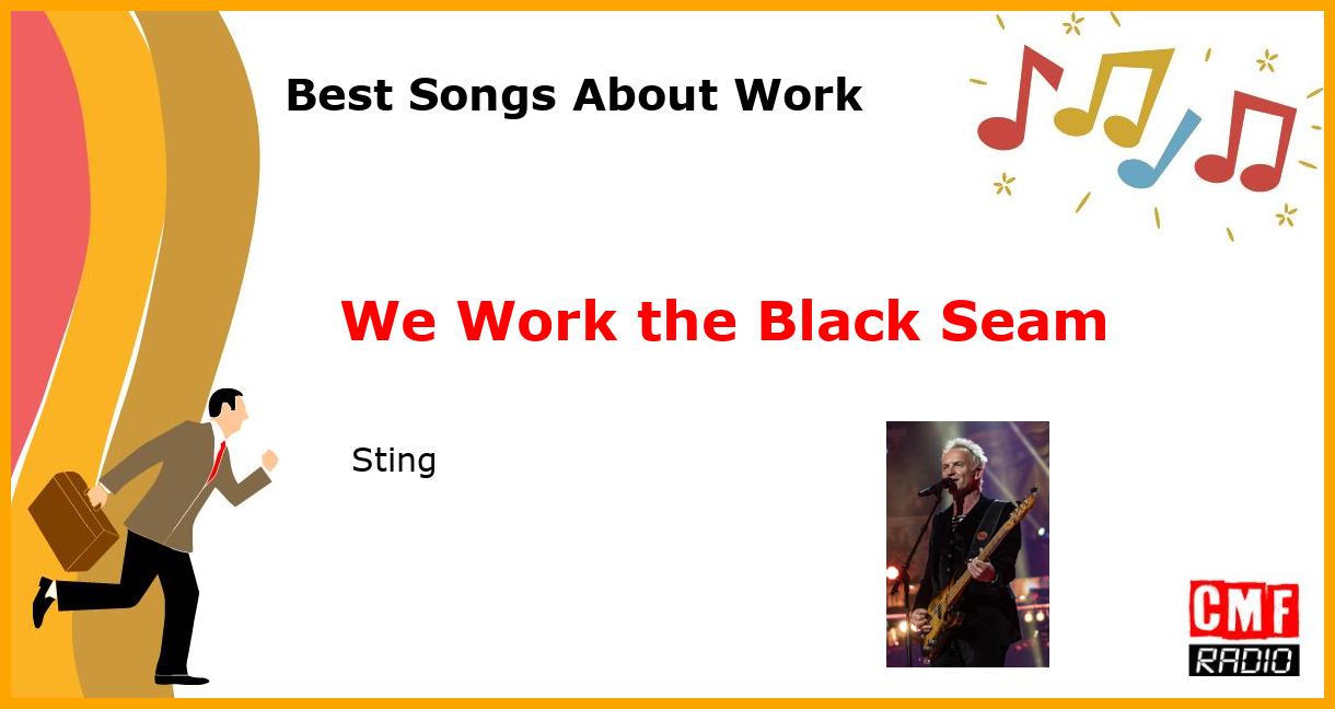 Best Songs About Work: We Work the Black Seam -  Sting