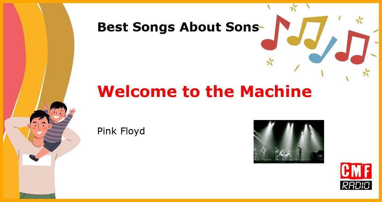 Best Songs for Sons: Welcome to the Machine - Pink Floyd