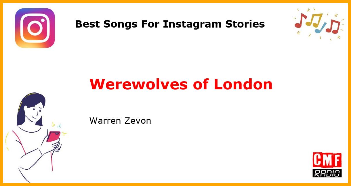 Best Songs For Instagram Stories: Werewolves of London - Warren Zevon