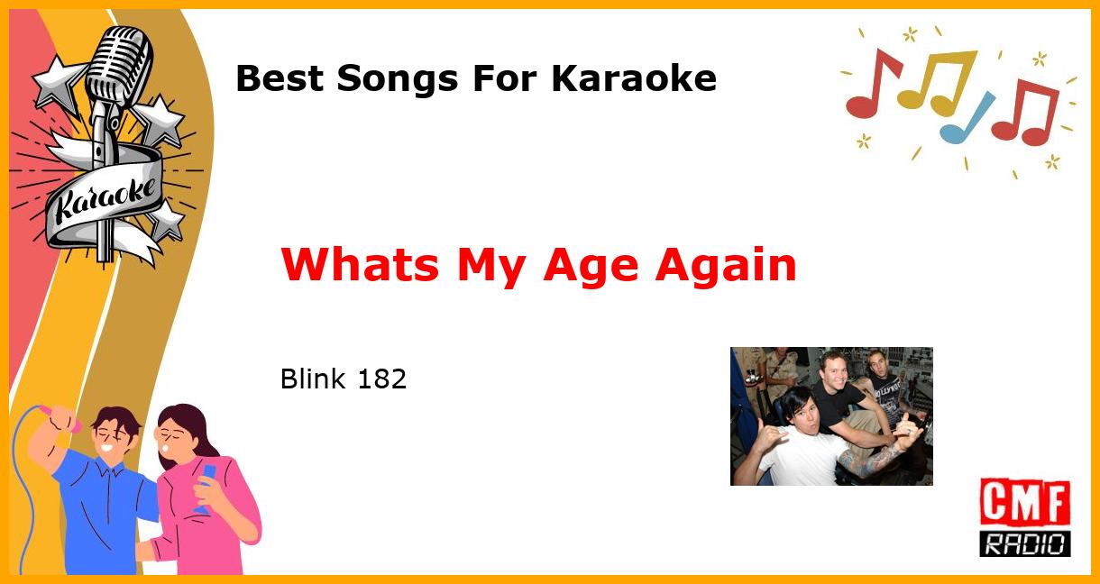 Best Songs For Karaoke: Whats My Age Again - Blink 182